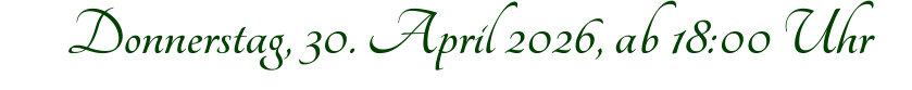 Donnerstag, 30. April 2026, ab 18:00 Uhr